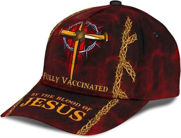 Christian Baseball Cap, Fully Vaccinated By The Blood Of Jesus Cross Nails Baseball Cap, Mens Baseball Cap, Women’s Baseball Cap