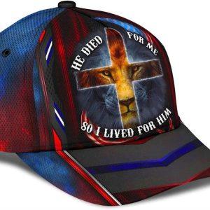 Christian Baseball Cap He Died For Me So I Live For Him Lion Cross All Over Print Baseball Cap Mens Baseball Cap Women s Baseball Cap 4 exjond.jpg