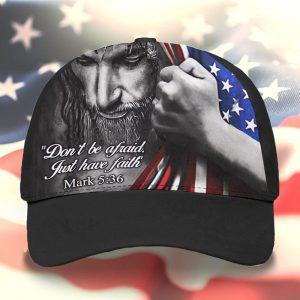 Christian Baseball Cap Jesus Don t Be Afraid Just Have Faith Baseball Cap Mens Baseball Cap Women s Baseball Cap 3 du2tqc.jpg