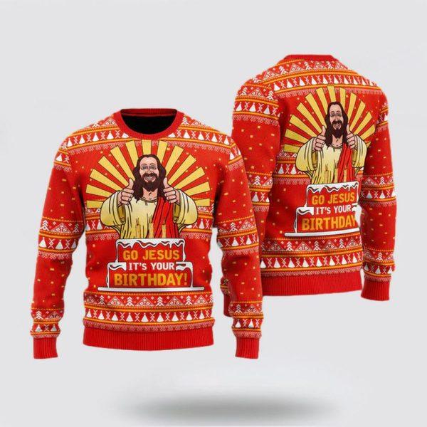 Christian Sweater, Go Jesus It’s Your Birthday Ugly Christmas Sweater, Jesus Christmas Sweater, Jesus Loves You Shirt