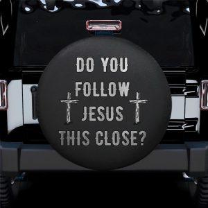 Christian Tire Cover, Do You Follow Jesus…