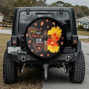 Christian Tire Cover Fall For Christian He Never Leaves Spare Tire Cover Jesus Tire Cover Spare Tire Cover 2 xptbjw.jpg