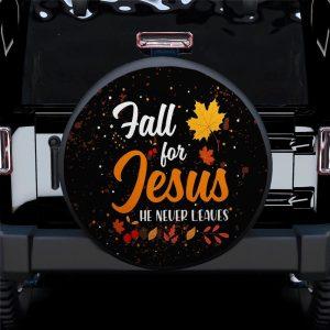 Christian Tire Cover, Fall For Jesus He Never Leaves Jeep Car Spare Tire Cover, Jesus Tire Cover, Spare Tire Cover