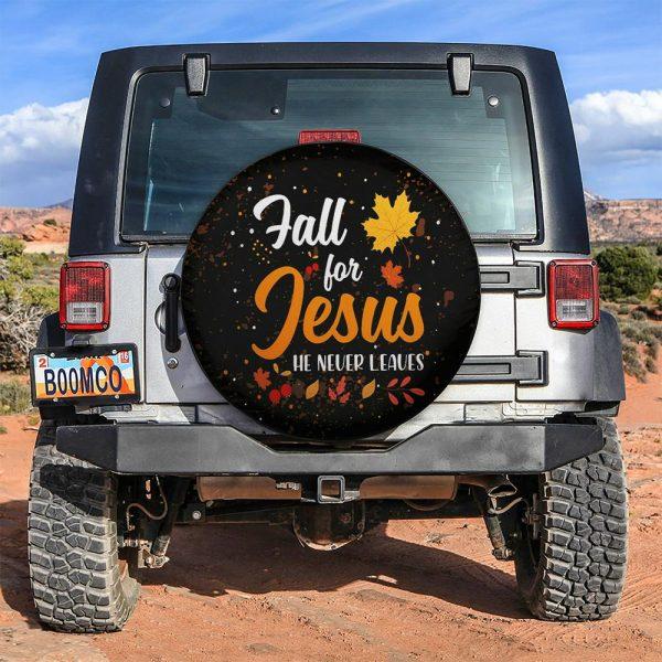 Christian Tire Cover, Fall For Jesus He Never Leaves Jeep Car Spare Tire Cover, Jesus Tire Cover, Spare Tire Cover