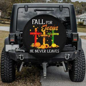 Christian Tire Cover, Fall For Jesus He Never Leaves Spare Tire Cover, Jesus Tire Cover, Spare Tire Cover