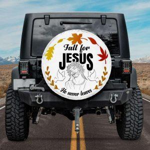 Christian Tire Cover, Fall For Jesus He Never Leaves Tire Cover, Jesus Tire Cover, Spare Tire Cover