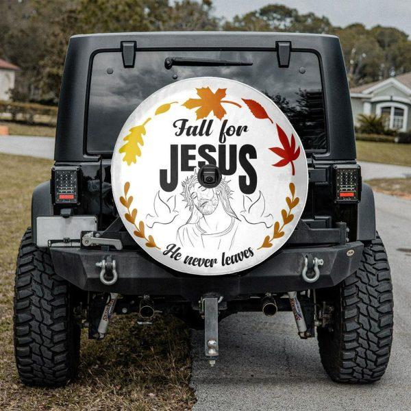Christian Tire Cover, Fall For Jesus He Never Leaves Tire Cover, Jesus Tire Cover, Spare Tire Cover