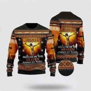 Christian Ugly Christmas Sweater Jesus Because Of Him Heaven Knows My Name Ugly Christmas Sweater Religious Christmas Sweaters 2 d1obci.jpg