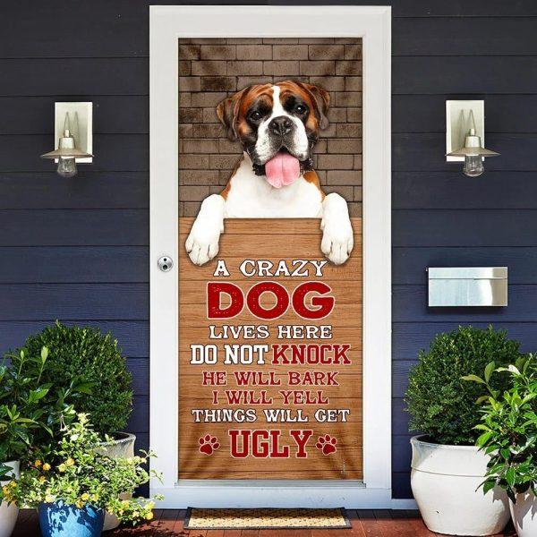 Christmas Door Cover, A Crazy Dog Lives Here Boxer Dog Door Cover, Christmas Gift For Dog Lover