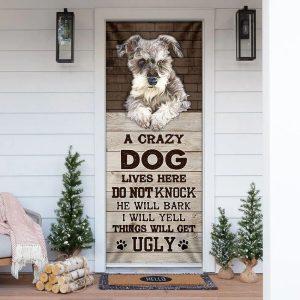 Christmas Door Cover A Crazy Dog Lives Here Schnauzer Door Cover Christmas Gift For Dog Lover 1 x0sdll.jpg