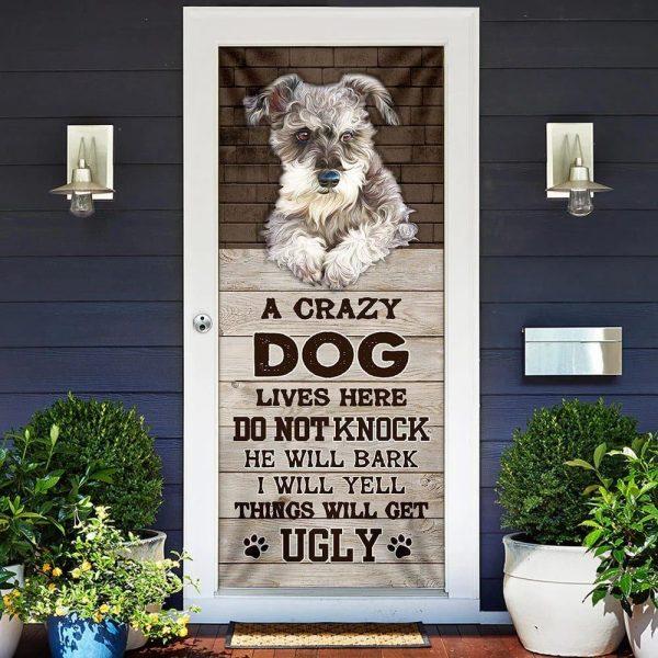 Christmas Door Cover, A Crazy Dog Lives Here Schnauzer Door Cover, Christmas Gift For Dog Lover
