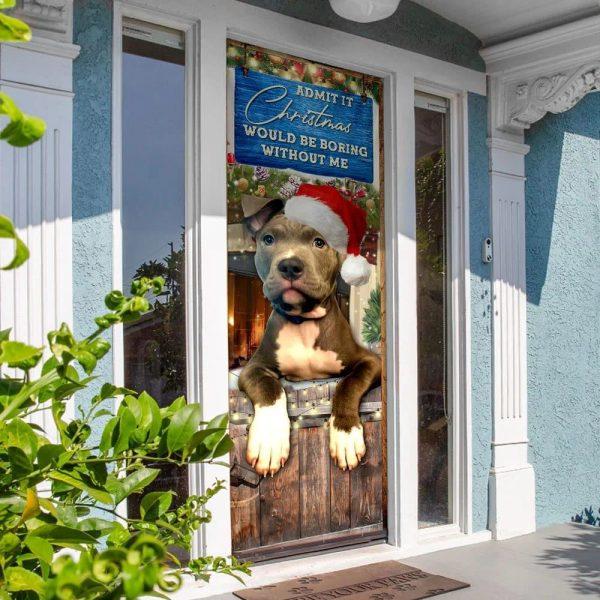 Christmas Door Cover, Admit It Christmas Would Be Boring Without Me Door Cover