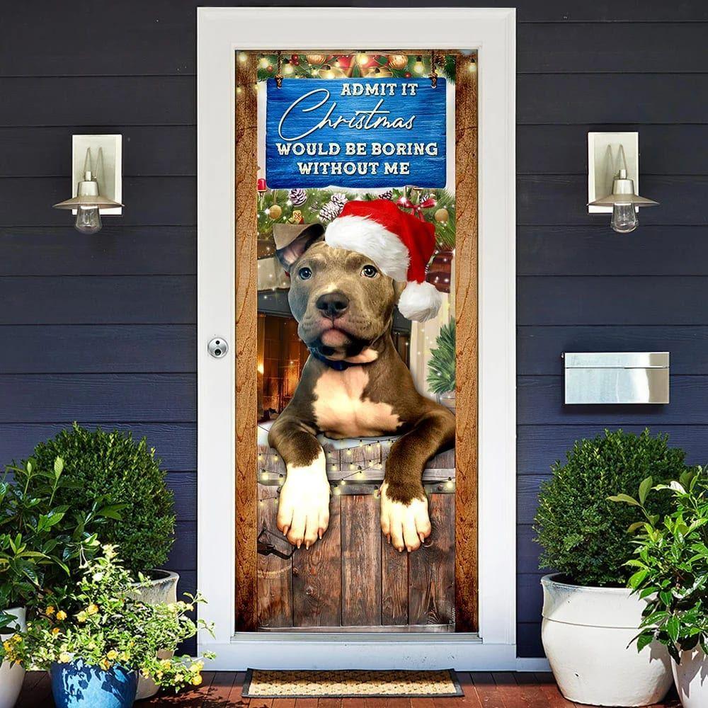 Christmas Door Cover, Admit It Christmas Would Be Boring Without Me Door Cover Christmas Door Cover, Admit It Christmas Would Be Boring Without Me Door Cover