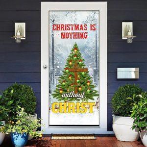 Christmas Door Cover Christmas Is Nothing Without Christ Door Cover Xmas Door Covers Christmas Door Coverings 2 bpvjbf.jpg