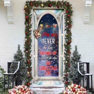 Christmas Door Cover May You Never Be Too Grown Up To Search The Skies On Christmas Eve Door Cover Xmas Door Covers Christmas Door Coverings 2 lbmhvw.jpg