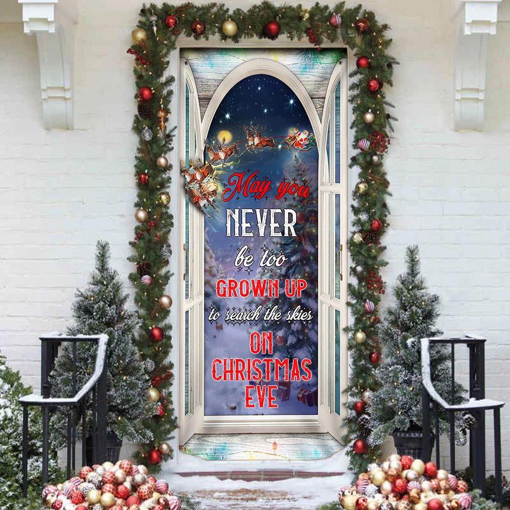 Christmas Door Cover, May You Never Be Too Grown Up To Search The Skies On Christmas Eve Door Cover, Xmas Door Covers, Christmas Door Coverings