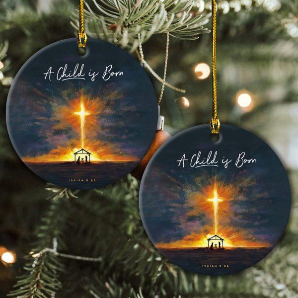 Christmas Ornament, A Child Is Born Isaiah 96A Circle Ceramic Ornament, Christmas Ornaments 2023