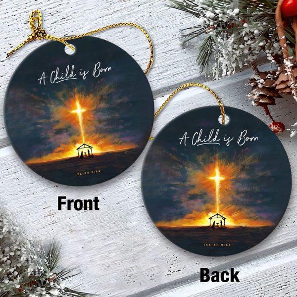 Christmas Ornament, A Child Is Born Isaiah 96A Circle Ceramic Ornament, Christmas Ornaments 2023