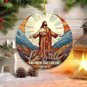 Christmas Ornament Be Still And Know That I Am God Psalm 4610 Circle Acrylic Ornament Christmas Ornaments 2023 2 v78wjx.jpg