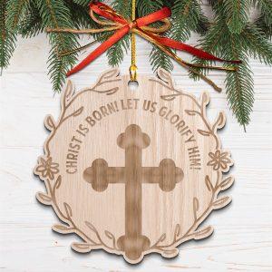 Christmas Ornament Christ Is Born Let us Glorify Him Wood Ornament Christmas Ornaments 2023 2 adtaaj.jpg