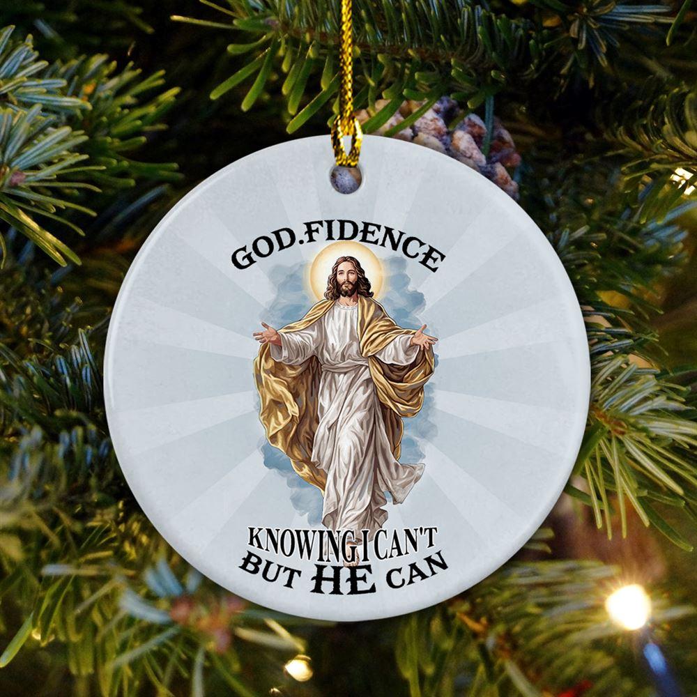 Christmas Ornament, God Fidence Knowing I Can’t But He Can Circle Ceramic Ornament, Christmas Ornaments 2023 Christmas Ornament, God Fidence Knowing I Can’t But He Can Circle Ceramic Ornament, Christmas Ornaments 2023
