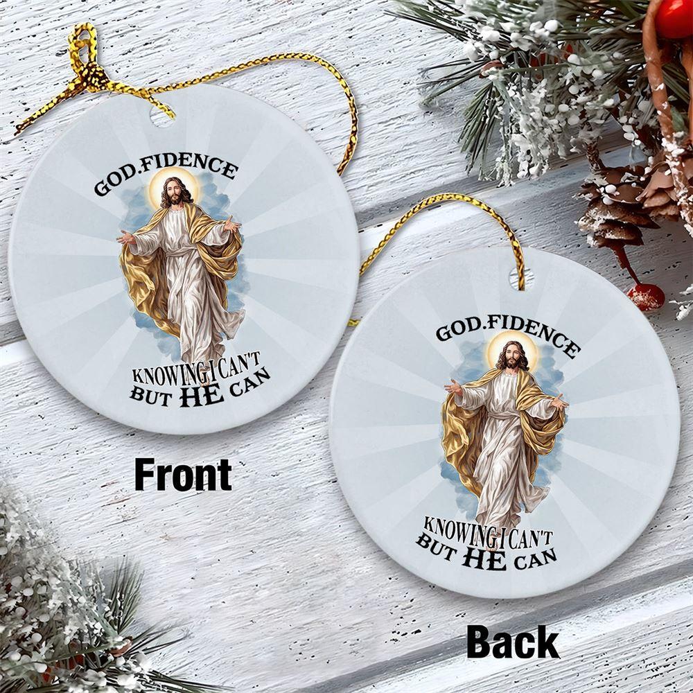 Christmas Ornament, God Fidence Knowing I Can’t But He Can Circle Ceramic Ornament, Christmas Ornaments 2023 Christmas Ornament, God Fidence Knowing I Can’t But He Can Circle Ceramic Ornament, Christmas Ornaments 2023