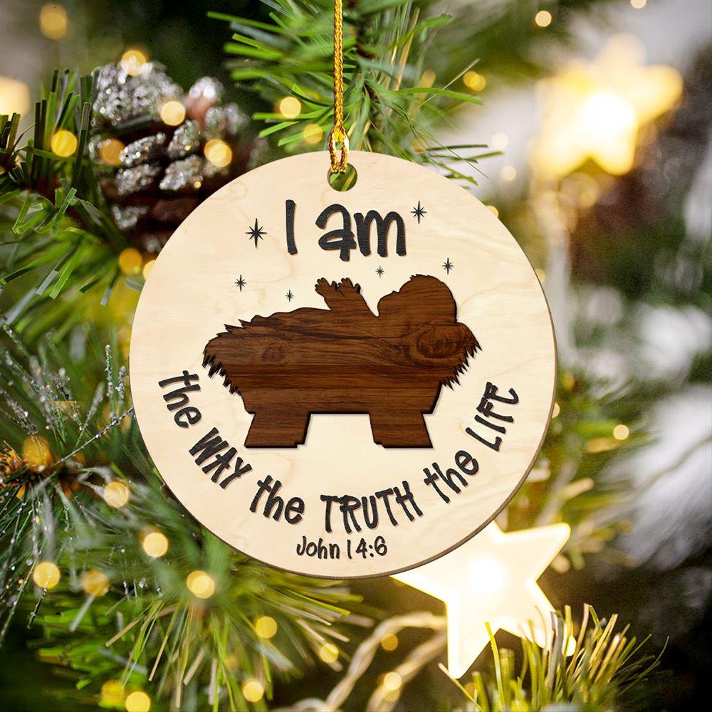 Christmas Ornament, I Am The Way The Truth The Life John 148 Jesus Wood Ornament, Christmas Ornaments 2023 Christmas Ornament, I Am The Way The Truth The Life John 148 Jesus Wood Ornament, Christmas Ornaments 2023