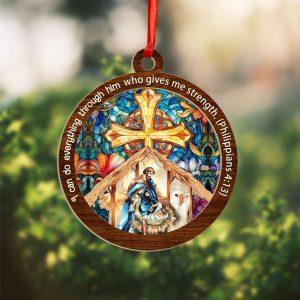 Christmas Ornament I Can Do Everything Through Him Who Gives Me Strength Philippians 413 Suncatcher Ornament Christmas Ornaments 2023 3 qa7oov.jpg