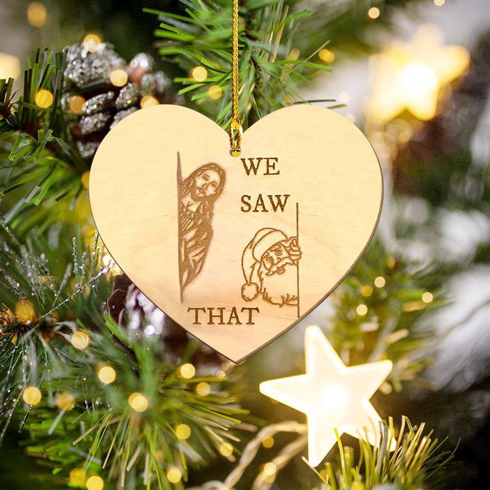 Christmas Ornament, We Saw That Santa And Jesus Printed Wood Ornaments, Christmas Ornaments 2023 Christmas Ornament, We Saw That Santa And Jesus Printed Wood Ornaments, Christmas Ornaments 2023