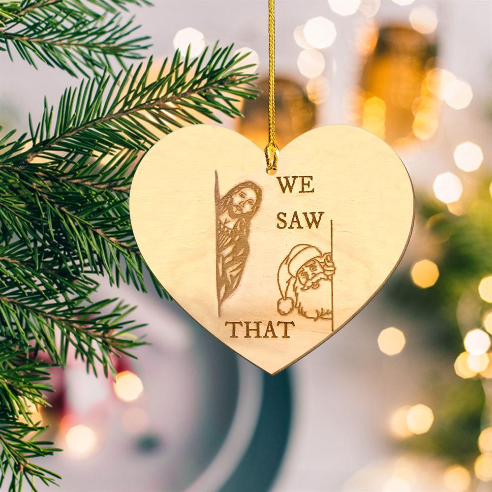 Christmas Ornament, We Saw That Santa And Jesus Printed Wood Ornaments, Christmas Ornaments 2023 Christmas Ornament, We Saw That Santa And Jesus Printed Wood Ornaments, Christmas Ornaments 2023