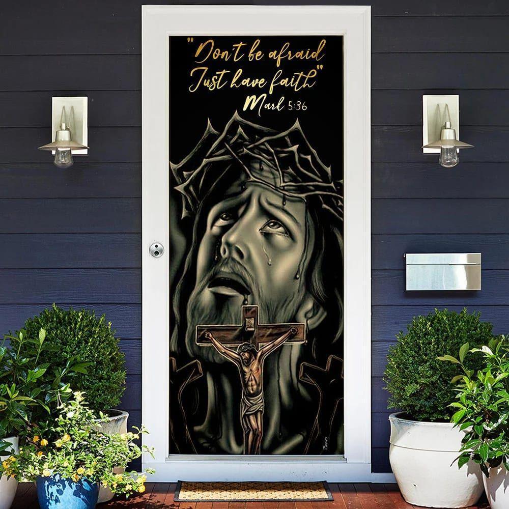 Don’t Be Afraid Just Have Faith Mark Door Cover, Jesus Christian Door Cover, Gift For Christian