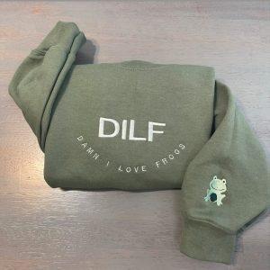 Embroidered Sweatshirts, Dilf Damn I Love Frogs…