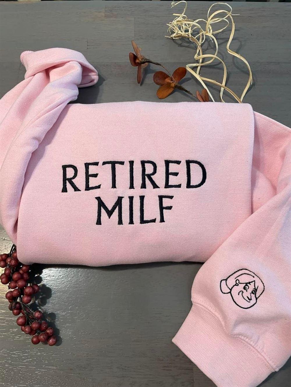 Embroidered Sweatshirts, Retired Milf Embroidered Sweatshirt, Milf Embroidery Sweatshirts, Women’s Embroidered Sweatshirts
