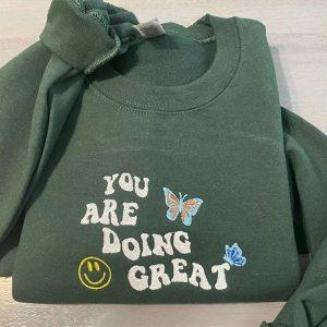Embroidered Sweatshirts, You’re Doing Great! Embroidered Sweatshirt,…