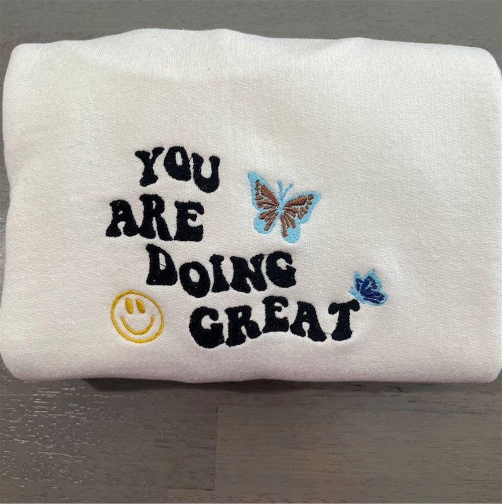 Embroidered Sweatshirts, You’re Doing Great! Embroidered Sweatshirt, Women’s Embroidered Sweatshirts