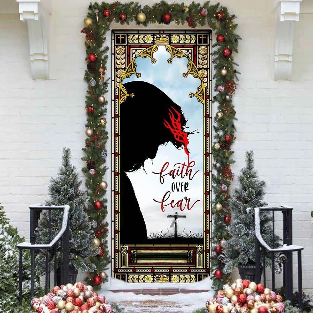 Faith Over Fear Door Cover, Gift For Christian Faith Over Fear Door Cover, Gift For Christian