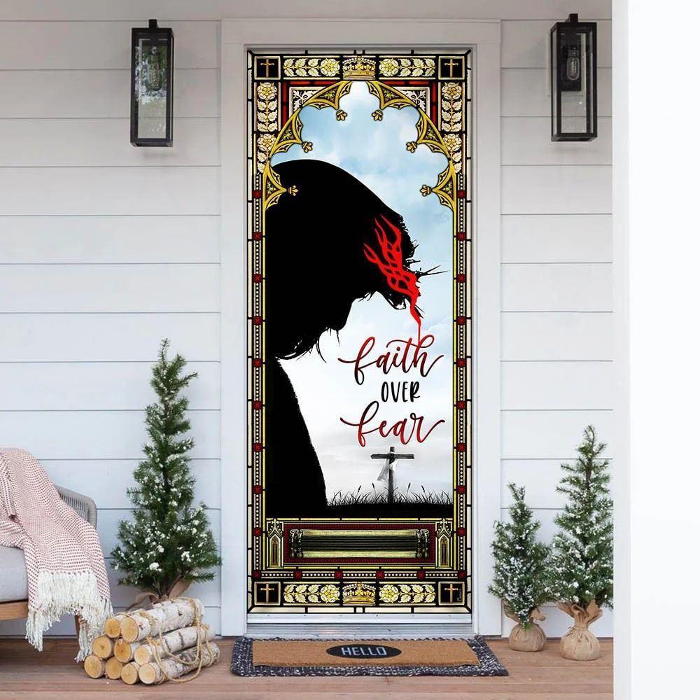 Faith Over Fear Door Cover, Gift For Christian Faith Over Fear Door Cover, Gift For Christian