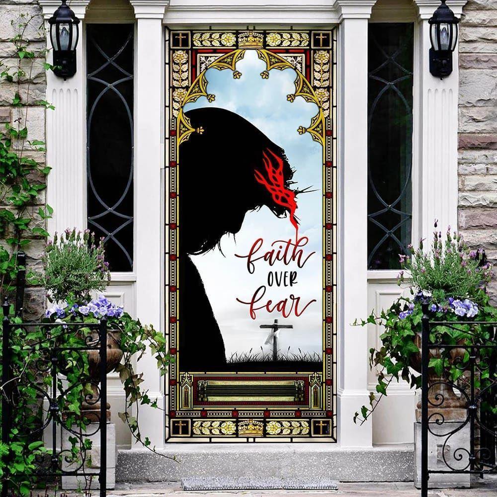 Faith Over Fear Door Cover, Gift For Christian Faith Over Fear Door Cover, Gift For Christian