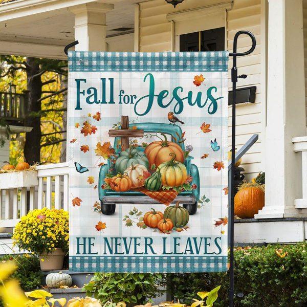 Fall Flag Fall For Jesus He Never Leaves Pumpkins Truck Thanksgiving Halloween Flag – Thanksgiving Flag Outdoor Decoration