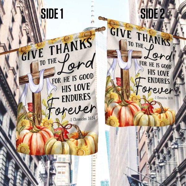 Fall Flag Give Thanks To The Lord For He Is Good His Love Endures Forever Thanksgiving Flag – Thanksgiving Flag Outdoor Decoration