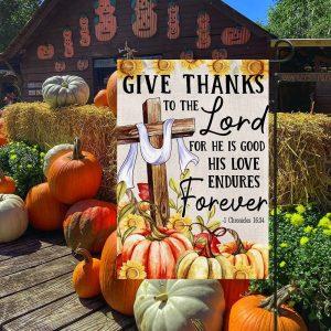 Fall Flag Give Thanks To The Lord For He Is Good His Love Endures Forever Thanksgiving Flag Thanksgiving Flag Outdoor Decoration 3 rxcdr6.jpg