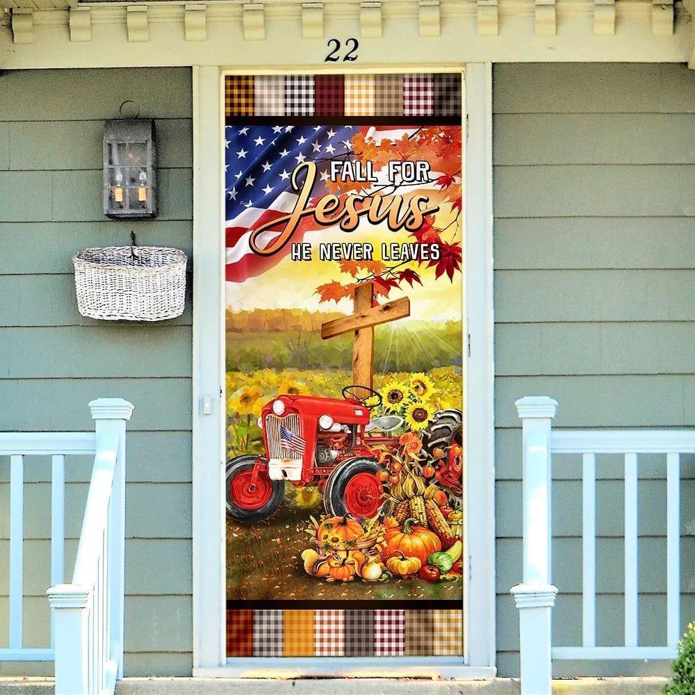 Fall For Jesus He Never Leaves Door Cover, Christian Tractor Door Cover, Gift For Christian Fall For Jesus He Never Leaves Door Cover, Christian Tractor Door Cover, Gift For Christian