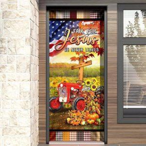 Fall For Jesus He Never Leaves Door Cover Christian Tractor Door Cover Gift For Christian 3 xp0urz.jpg