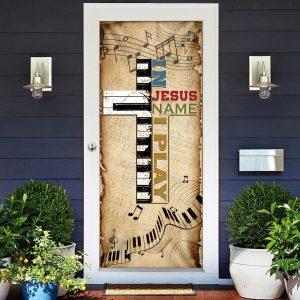 In Jesus Name I Play Piano Door Cover Christian Home Decor Gift For Christian 1 maz9zf.jpg