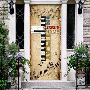 In Jesus Name I Play Piano Door Cover Christian Home Decor Gift For Christian 2 yxn56n.jpg