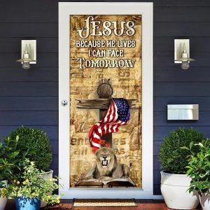 Jesus Because He Lives I Can Face Tomorrow Door Cover Christian Door Cover Gift For Christian 5 pq4dih.jpg