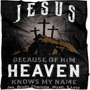 Jesus Because Of Him Heaven Knows My…