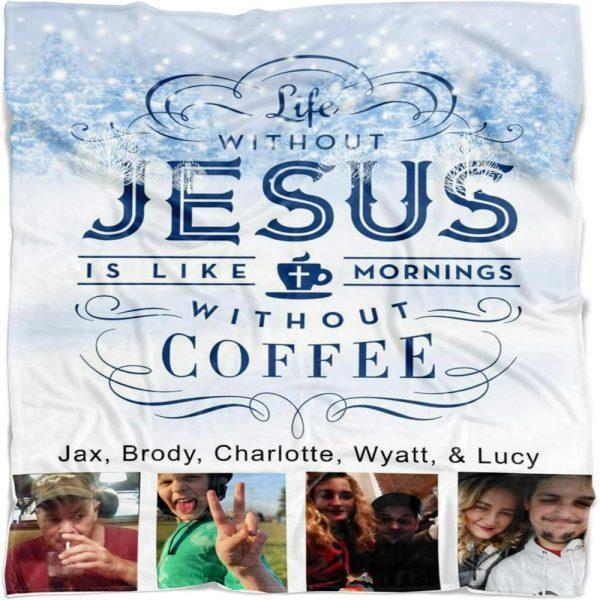 Life Without Jesus Is Like Mornings Without Coffee Christian Quilt Blanket, Christian Blanket Gift For Believers