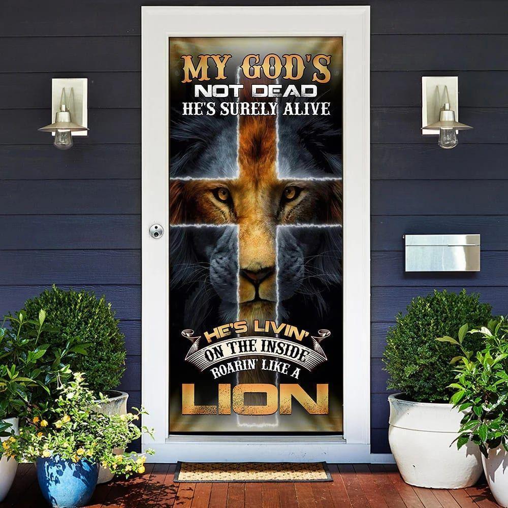 My God’s Not Dead He’s Surely Alive Door Cover, Christian Door Cover, Gift For Christian My God’s Not Dead He’s Surely Alive Door Cover, Christian Door Cover, Gift For Christian