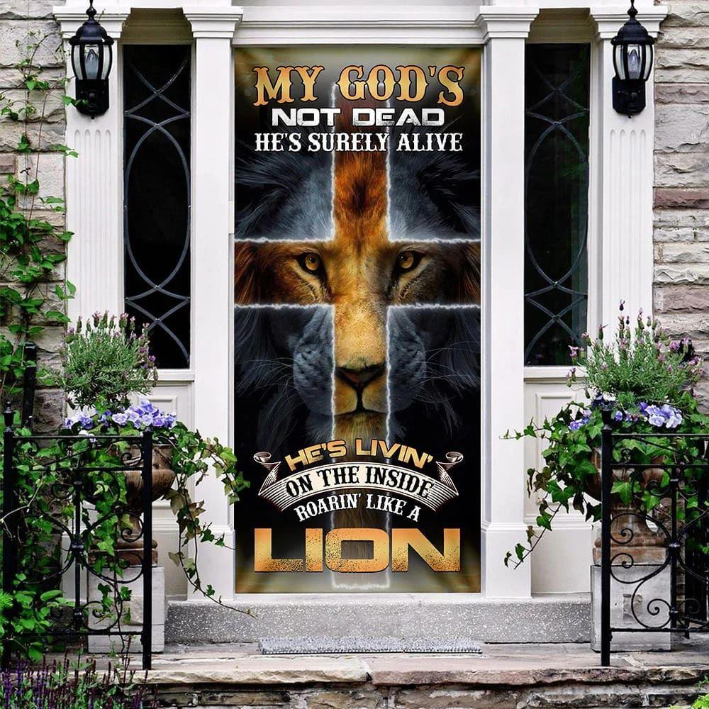 My God’s Not Dead He’s Surely Alive Door Cover, Christian Door Cover, Gift For Christian My God’s Not Dead He’s Surely Alive Door Cover, Christian Door Cover, Gift For Christian